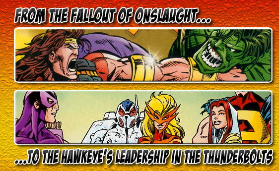 From the Onslaught final battle fallout to the Hawkeye's leadership in the Thunderbolts